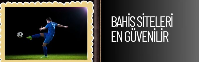 Bahis Siteleri Güvenilir